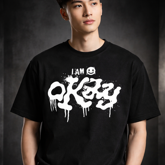 I Am Okay - T Shirt