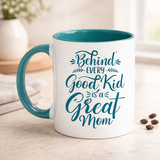 Behind Every Good KId Is A Great Mom  - Mug