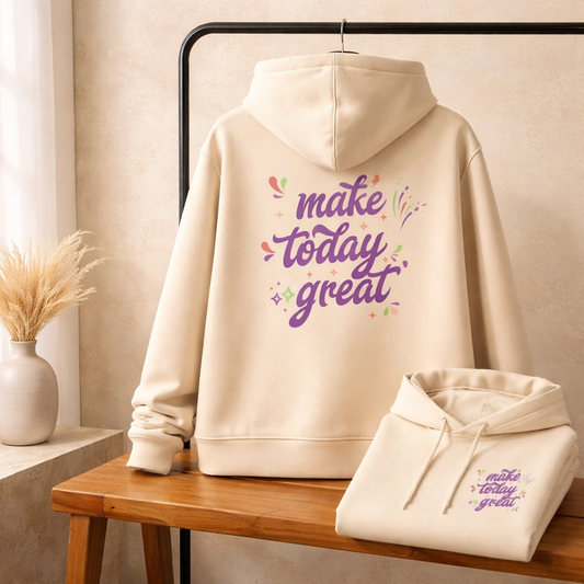 Make Today Great - Hoodie