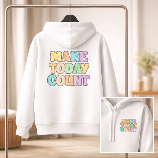 Make Today Count - Hoodie