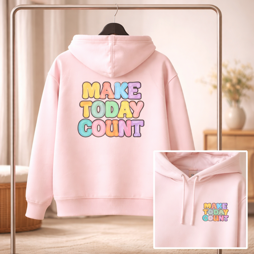 Make Today Count - Hoodie