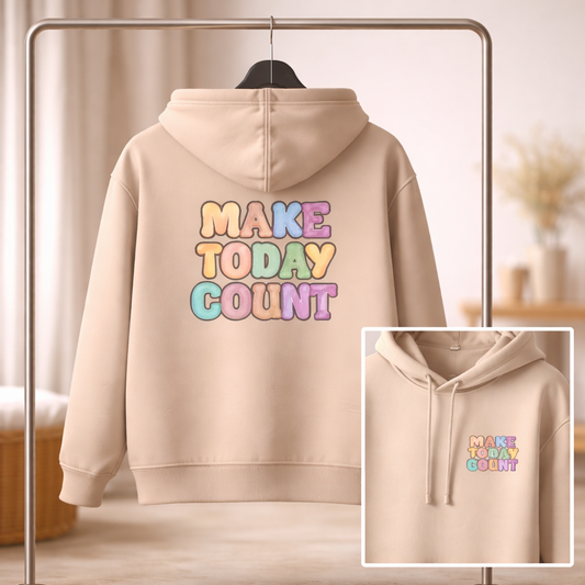 Make Today Count - Hoodie