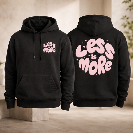 Less Is More - Hoodie
