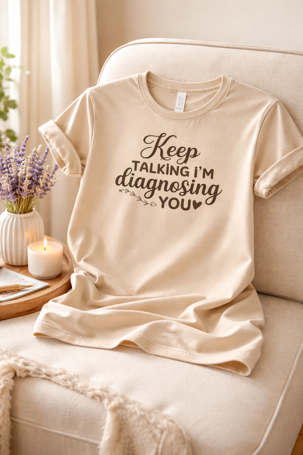 I'm Diagnosing You - T Shirt