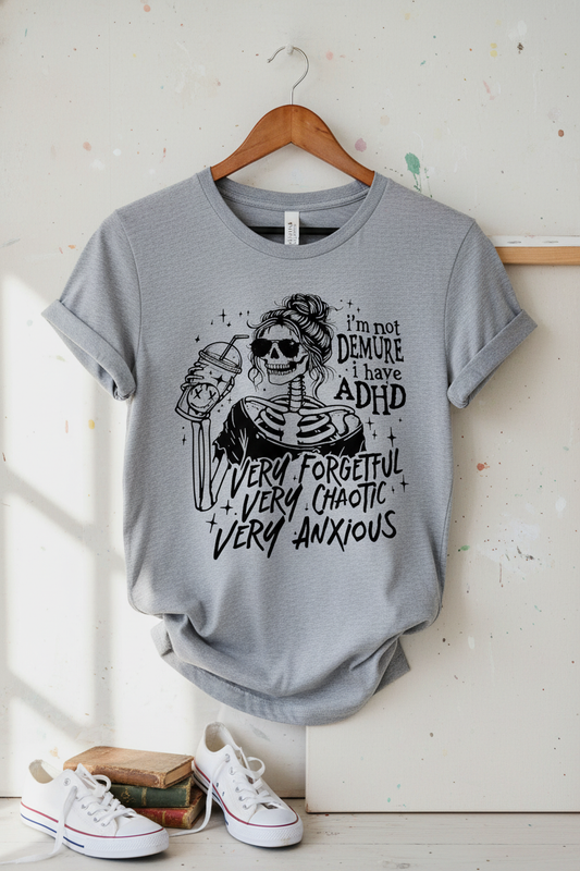 I'm Not Demure - T Shirt