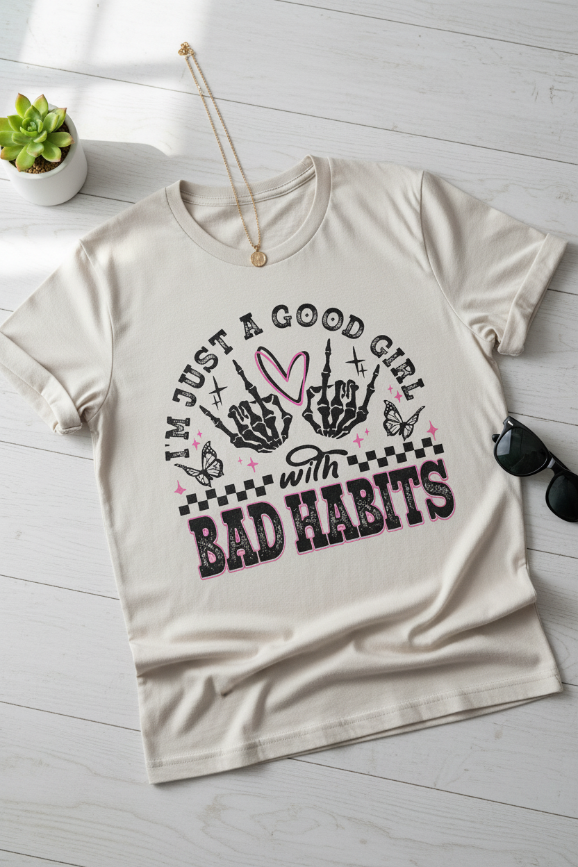 Good Girl Bad Habits - T Shirt