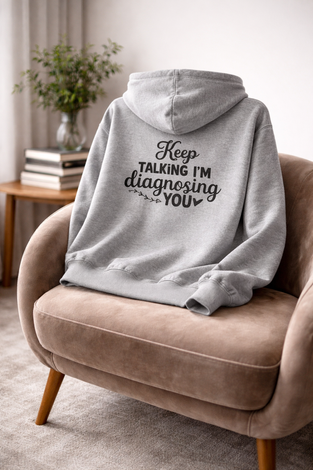 I'm Diagnosing You - Hoodie