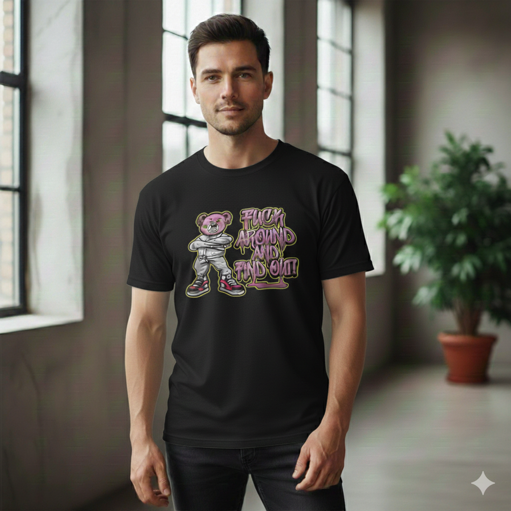 F#*k Around And Find Out - T Shirt