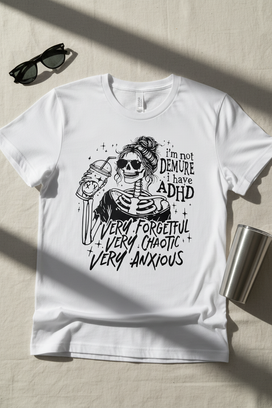 I'm Not Demure - T Shirt