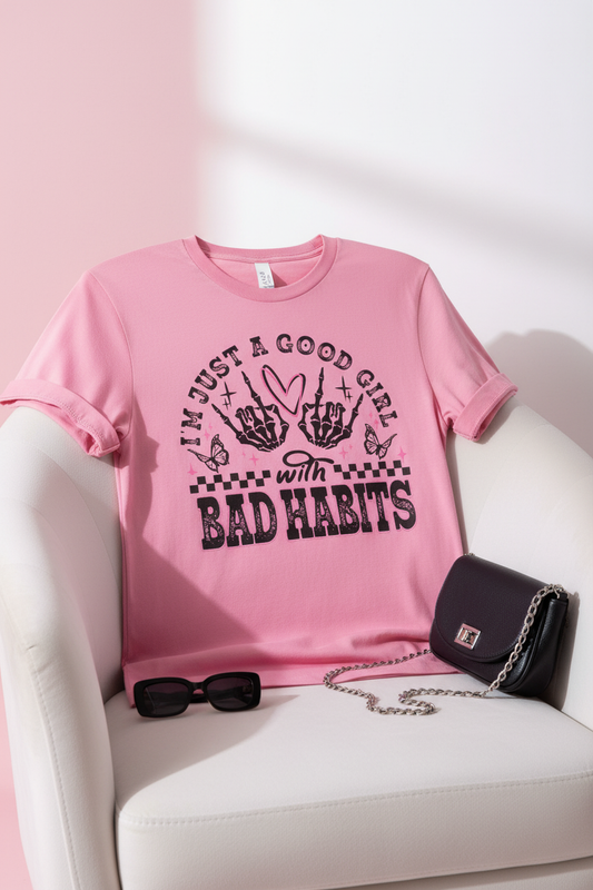 Good Girl Bad Habits - T Shirt