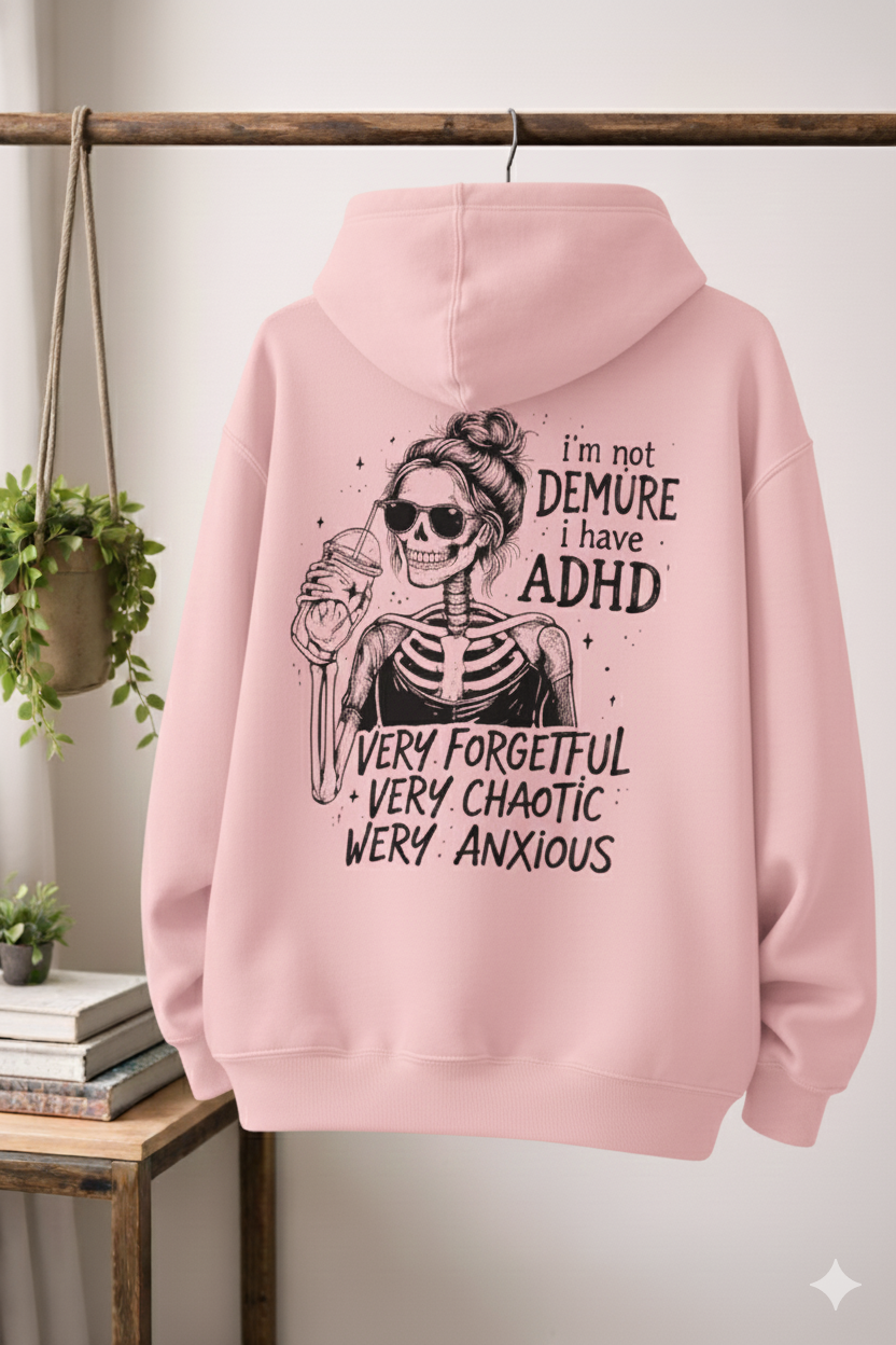 I'm Not Demure - Hoodie